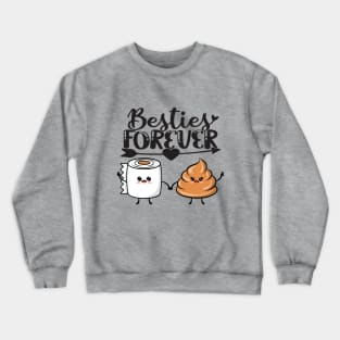 Funny Toilet Paper and Poop Best Friends Forever Crewneck Sweatshirt